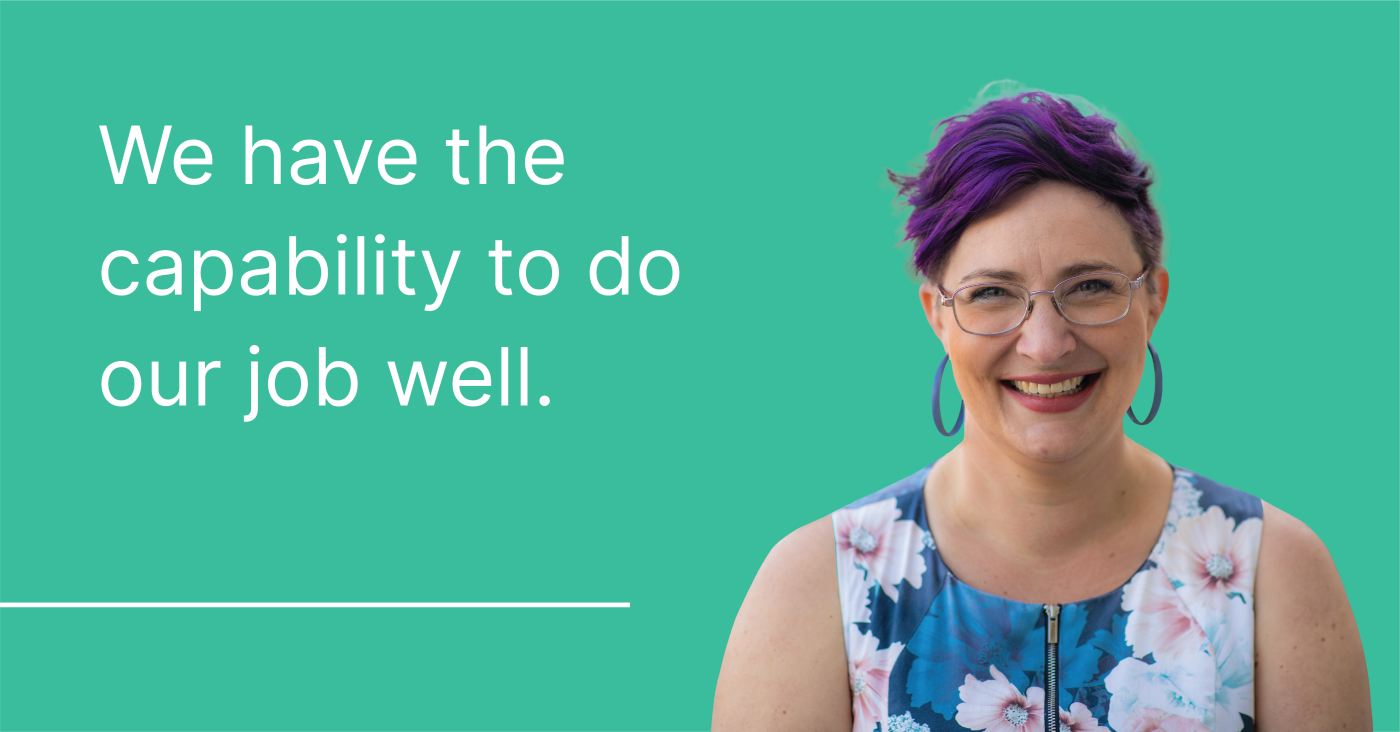 Image of a woman with text - We have the capability to do our job well.