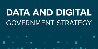 Image with writing saying Data and Digital Government Strategy 
