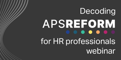 Decoding APS Reform for HR professionals webinar