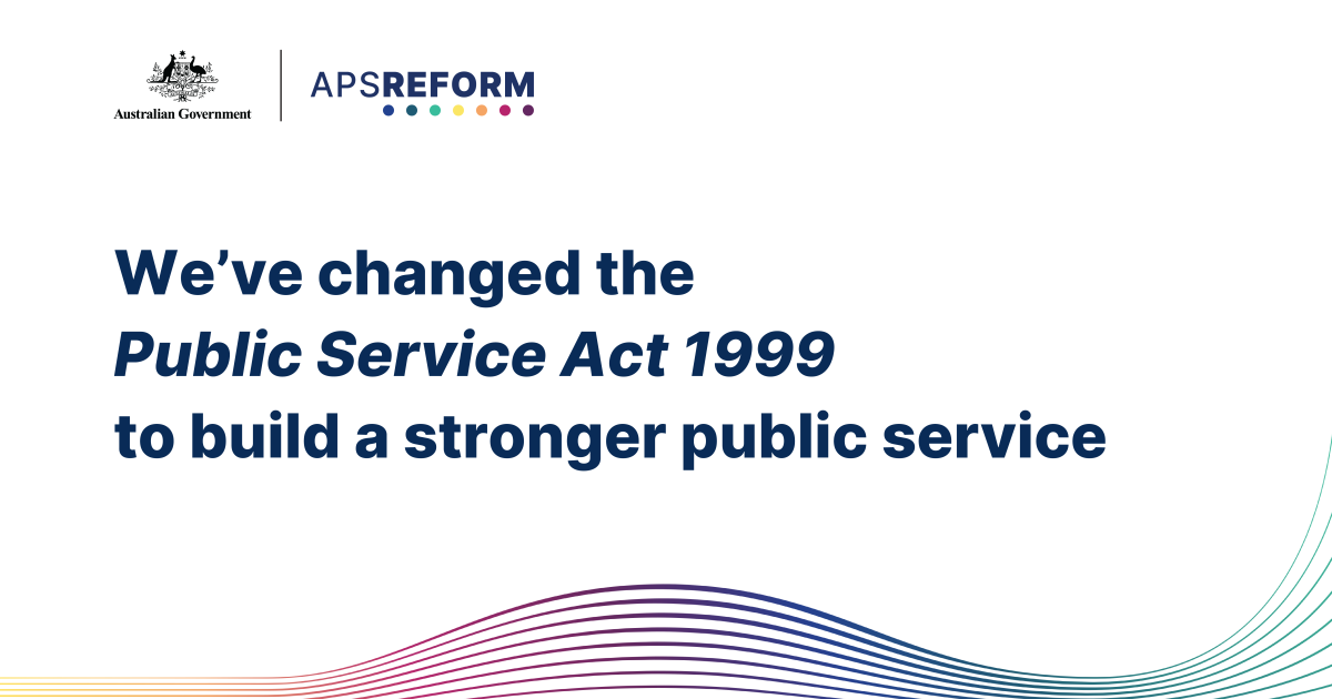 Public Service Amendment Act 2024 has received Royal Assent APS Reform